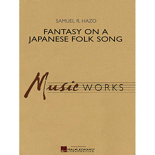 Hal Leonard Fantasy on a Japanese Folk Song Concert Band Level 4-5 Composed by Samuel R. Hazo