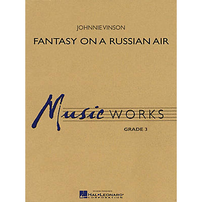 Hal Leonard Fantasy on a Russian Air Concert Band Level 3 Composed by Johnnie Vinson