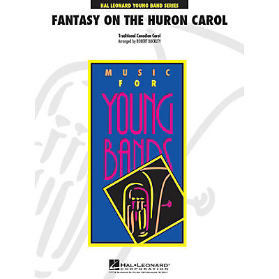 Hal Leonard Fantasy on the Huron Carol - Young Concert Band Level 3 by Robert Buckley