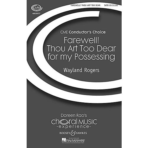 Boosey and Hawkes Farewell! Thou Art Too Dear for My Possessing (Sonnet 87) SATB a cappella composed by Wayland Rogers