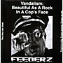 ALLIANCE Feederz - Vandalism: Beautiful As a Rock in a Cops Face