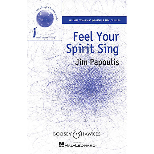 Boosey and Hawkes Feel Your Spirit Sing (Sounds of a Better World) SSAA composed by Jim Papoulis