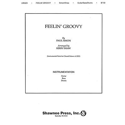 Shawnee Press Feelin' Groovy (The 59th Street Bridge Song) INSTRUMENTAL ACCOMP PARTS arranged by Kirby Shaw