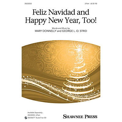 Shawnee Press Feliz Navidad and Happy New Year, Too! 2-Part composed by Mary Donnelly