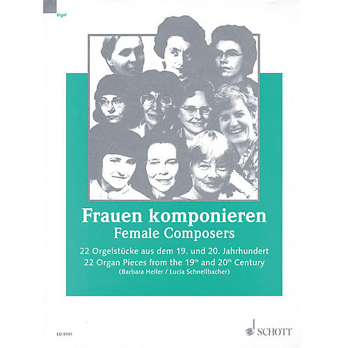 Schott Female Composers (22 Organ Pieces from the 19th and 20th Century) Schott Series