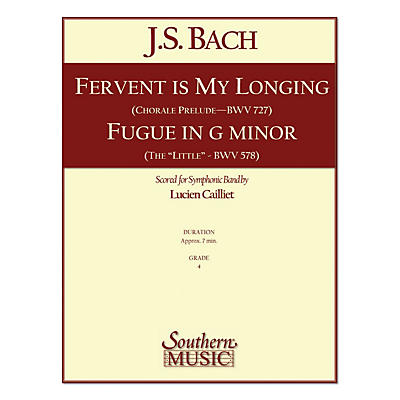 Southern Fervent Is My Longing/Fugue in G Minor Concert Band Level 4 by Bach Arranged by Lucien Cailliet