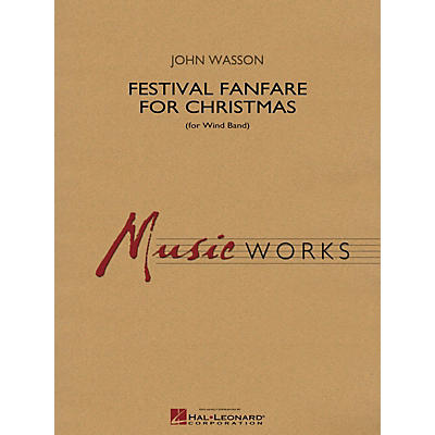 Hal Leonard Festival Fanfare for Christmas (for Wind Band) Concert Band Level 5 Composed by John Wasson