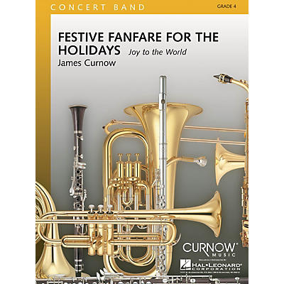 Curnow Music Festive Fanfare for the Holidays (Grade 4 - Score and Parts) Concert Band Level 4 by James Curnow