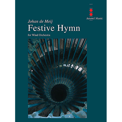Amstel Music Festive Hymn Concert Band Level 3 Composed by Johan de Meij