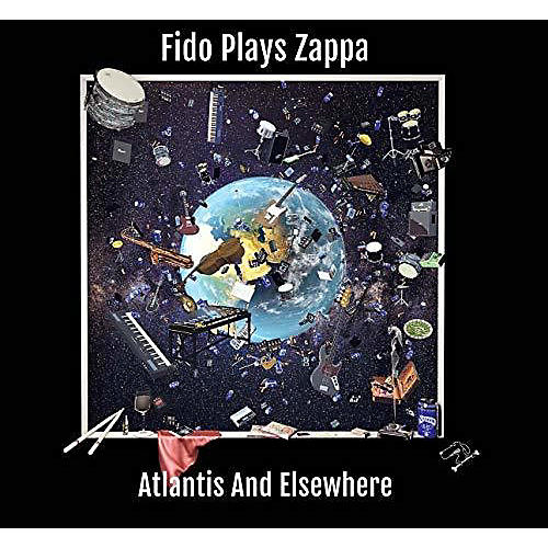 Fido Plays Zappa - Atlantis & Elsewhere