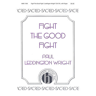 Hinshaw Music Fight the Good Fight SATB composed by Paul Leddington Wright