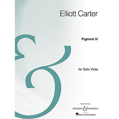 Boosey and Hawkes Figment IV (Solo Viola Archive Edition) Boosey & Hawkes Chamber Music Series Composed by Elliott Carter