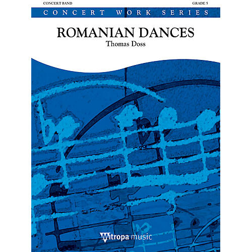 Mitropa Music Finale from Romanian Dances (Romanian Dances: Movement 6) Concert Band Level 5 Composed by Thomas Doss