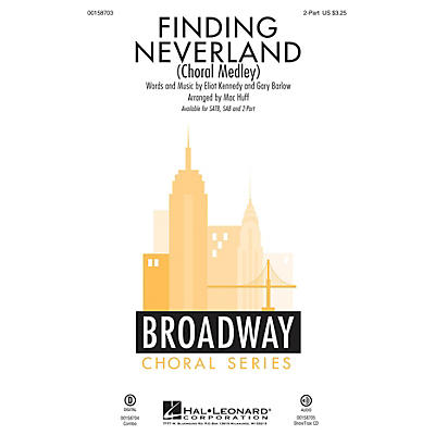 Hal Leonard Finding Neverland (Choral Medley) 2-Part arranged by Mac Huff