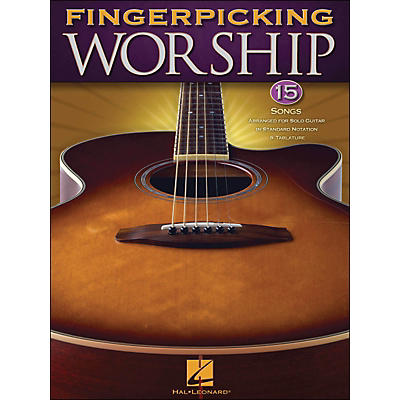 Hal Leonard Fingerpicking Worship 15 So Ngs Arranged for Solo Guitar In Standard Notation & Tab