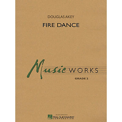 Hal Leonard Fire Dance Concert Band Level 2 Composed by Douglas Akey