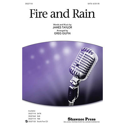 Shawnee Press Fire and Rain SATB by James Taylor arranged by Greg Gilpin
