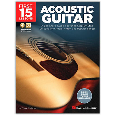 Hal Leonard First 15 Lessons Acoustic Guitar - A Beginner's Guide, Featuring Step-By-Step Lessons with Audio, Video, and Popular Songs! Book/Media Online