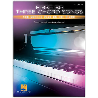 Hal Leonard First 50 3-Chord Songs You Should Play on Piano - Easy Piano Songbook