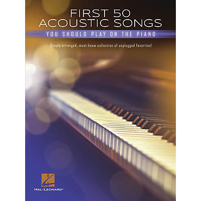 Hal Leonard First 50 Acoustic Songs You Should Play on Piano Easy Piano Songbook