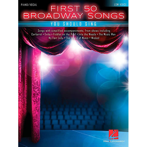 First 50 Broadway Songs You Should Sing - Low Voice