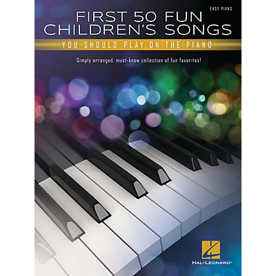 Hal Leonard First 50 Fun Children's Songs You Should Play on Piano Easy Piano Songbook