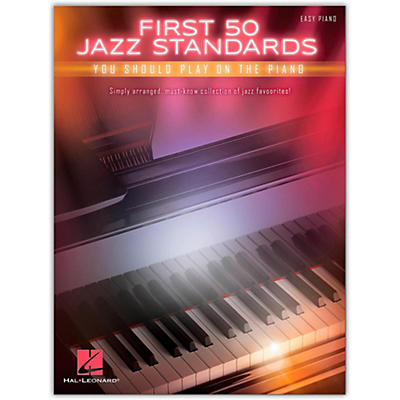 Hal Leonard First 50 Jazz Standards: You Should Play on Piano for Easy Piano