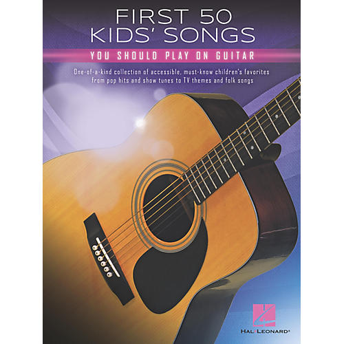 Hal Leonard First 50 Kids' Songs You Should Play on Guitar