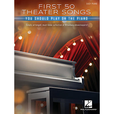Hal Leonard First 50 Theater Songs You Should Play on Piano - Easy Piano Songbook