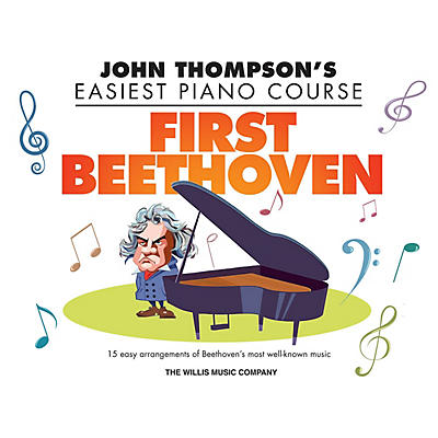 Willis Music First Beethoven (John Thompson's Easiest Piano Course) Willis Series Book by Beethoven (Level Elem)