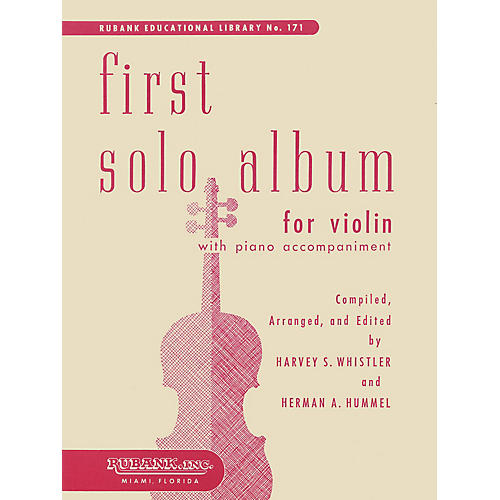 Rubank Publications First Solo Album for Violin Rubank Solo Collection Series Arranged by Harvey S. Whistler