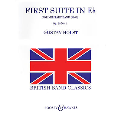 Boosey and Hawkes First Suite in E Flat (Revised) Concert Band Composed by Gustav Holst Arranged by Colin Matthews