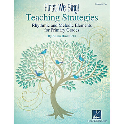 Hal Leonard First We Sing! Teaching Strategies (Primary Grades) RESOURCE PAK Composed by Susan Brumfield