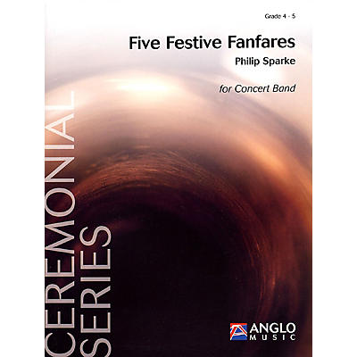 Anglo Music Press Five Festive Fanfares (Grade 4 - Score and Parts) Concert Band Level 4 Composed by Philip Sparke