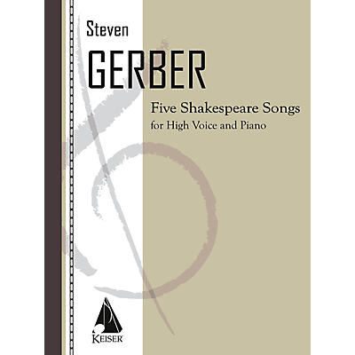 Lauren Keiser Music Publishing Five Shakespeare Songs for Soprano and Piano LKM Music Series Composed by Steven Gerber
