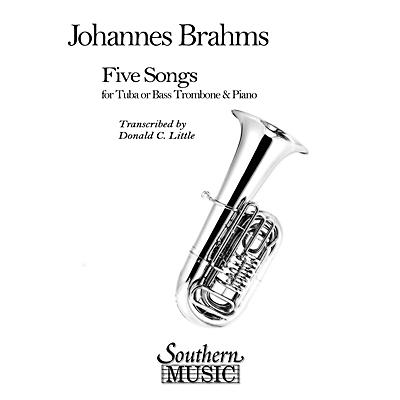 Southern Five Songs (Tuba) Southern Music Series Composed by Johannes Brahms Arranged by Donald C. Little