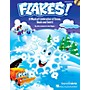 Hal Leonard Flakes! (Musical Celebration of Snow, Slush and Snirt!) TEACHER/SINGER CD-ROM Composed by John Jacobson