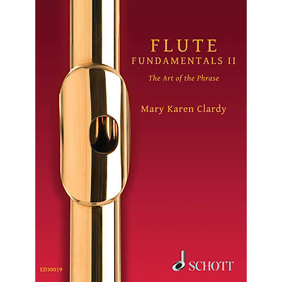 Schott Flute Fundamentals II (The Art of the Phrase) Woodwind Series Softcover Written by Mary Karen Clardy