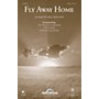 Shawnee Press Fly Away Home SATB arranged by Mary McDonald