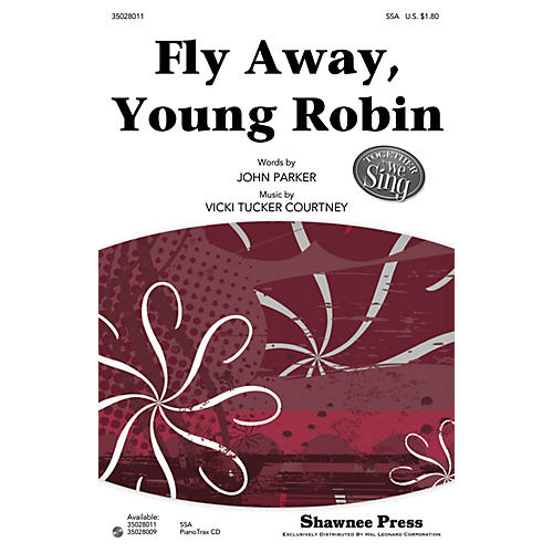 Shawnee Press Fly Away, Young Robin (Together We Sing Series) SSA composed by John Parker