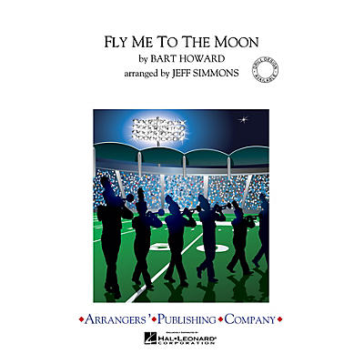Arrangers Fly Me to the Moon Marching Band Level 3 Arranged by Jeff Simmons