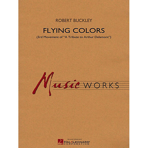 Hal Leonard Flying Colors (3rd Mvt Of  A Tribute To Arthur Delamont) Concert Band Level 4