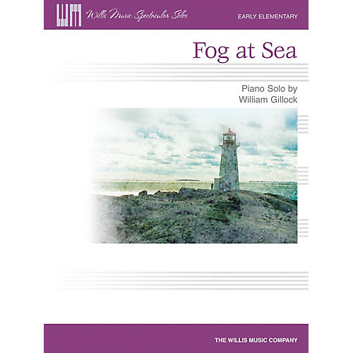 Willis Music Fog at Sea (Early Elem Level) Willis Series by William Gillock