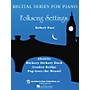 Lee Roberts Folk Song Settings (Recital Series for Piano, Blue (Book I)) Pace Piano Education Series