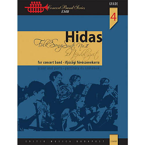 Editio Musica Budapest Folk Song Suite No. 2 (for Wind Band) Concert Band Level 4 Composed by Frigyes Hidas