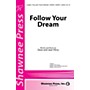 Shawnee Press Follow Your Dream (incorporating O Beautiful, for Spacious Skies) SATB composed by Dave Perry