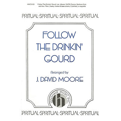 Hinshaw Music Follow the Drinkin' Gourd SATB arranged by J. David Moore