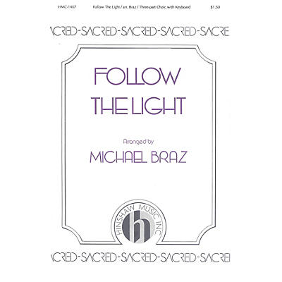 Hinshaw Music Follow the Light 3 Part arranged by Michael Braz