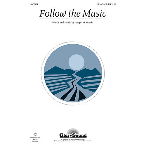 Shawnee Press Follow the Music 2PT TREBLE composed by Joseph M. Martin