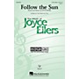 Hal Leonard Follow the Sun 3-Part Mixed composed by Joyce Eilers